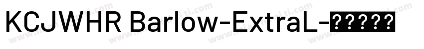 KCJWHR Barlow-ExtraL字体转换